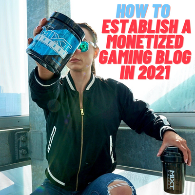 How to Establish A Monetized Gaming Blog in 2021