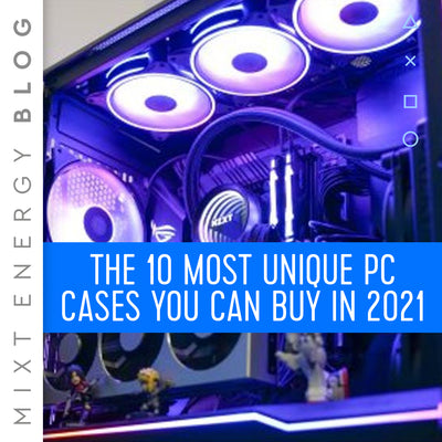 TEN MOST UNIQUE GAMING PC CASES TO BUY IN 2021
